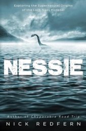 book Nessie: Exploring the Supernatural Origins of the Loch Ness Monster