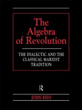 book The Algebra of Revolution The Dialectic and the Classical Marxist Tradition