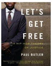 book Let's Get Free: A Hip-Hop Theory of Justice