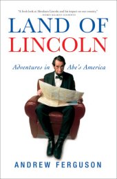 book Land Of Lincoln: Adventures In Abe's America