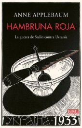 book Hambruna roja. La guerra de Stalin contra Ucrania