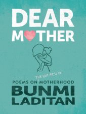 book Dear mother poems on the hot mess of motherhood