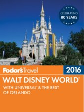 book Fodor's Walt Disney World 2016: With Universal, Seaworld & the Best Of Orlando