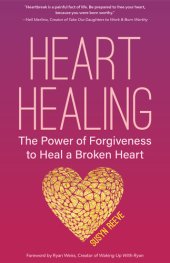 book Heart healing: the power of forgiveness to heal a broken heart