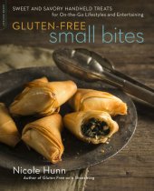 book Gluten-free small bites: sweet and savory hand-held treats for on-the-go lifestyles and entertaining