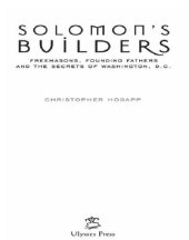 book Solomon's Builders: Freemasons, Founding Fathers And The Secrets Of Washington D.C