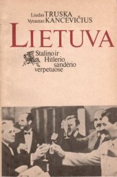 book Lietuva Stalino ir Hitlerio sandėrio verpetuose : 1939-1940 m. rugpjūčio 3 d. politinių įvykių kronika