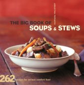 book The big book of soups and stews: 262 recipes for serious comfort food