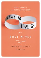 book Lists to love by for busy wives: simple steps to the marriage you want