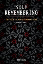 book Self remembering: the path to non-judgmental love, a practioner's manual