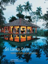 book Sri Lanka Style: Tropical Design And Architecture