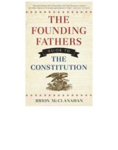 book The Founding Fathers Guide to the Constitution