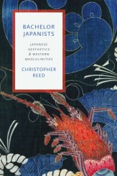 book Bachelor Japanists: Japanese aesthetics and Western masculinities