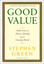 book Good Value: Reflections On Money, Morality And An Uncertain World