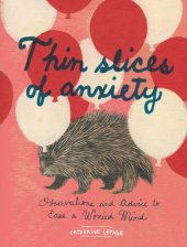 book Thin slices of anxiety: observations and advice to ease a worried mind