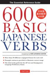 book 600 Basic Japanese Verbs: The Essential Reference Guide