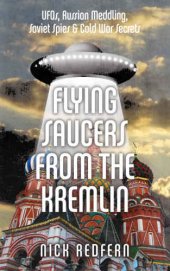 book Flying saucers from the Kremilin: UFOs, Russian meddling, Soviet spies & Cold War secrets