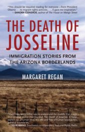 book The death of Josseline: immigration stories from the Arizona-Mexico borderlands