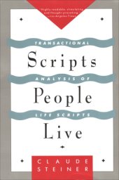 book Scripts People Live: Transactional Analysis Of Life Scripts