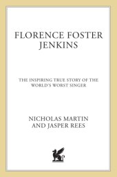 book Florence foster jenkins: the biography that inspired the critically-acclaimed film