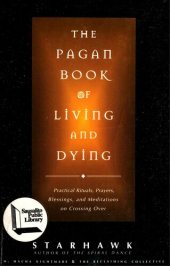 book The Pagan Book of Living and Dying: Practical Rituals, Prayers, Blessings, and Meditations on Crossing Over