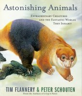 book Astonishing Animals: Extraordinary Creatures And The Fantastic Worlds They Inhabit