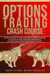 book Options Trading Crash Course: Advanced Guide to Make Money with Options Trading in 30 Days or Less! – Learn the Fundamentals and Profitable Strategies of Options Trading