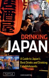 book Drinking Japan: a Guide To Japan's Best Drinks And Drinking Establishments