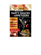 book Good Eating's Party Snacks And Appetizers: Simple To Make And Easy To Share Hors D'oeuvres, Desserts And Cocktails