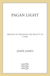 book Pagan light: dreams of freedom and beauty in Capri