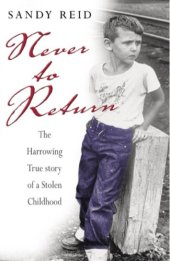 book Never to return: the harrowing true story of a stolen childhood