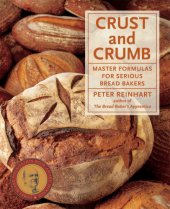 book Crust and crumb: master formulas for serious bread bakers