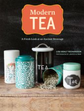 book Modern tea: a fresh look at an ancient beverage