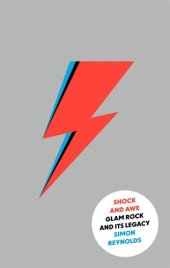 book Shock and Awe: Glam Rock and Its Legacy, from the Seventies to the Twenty-First Century