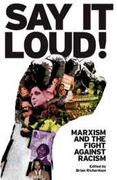 book Say it loud!: Marxism and the fight against racism