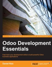 book Odoo development essentials: fast track your development skills to build powerful Odoo business applications