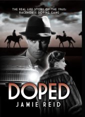 book Doped The Real Life Story of the 1960s Racehorse Doping Gang