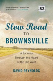 book Slow road to brownsville - a journey through the heart of the old west