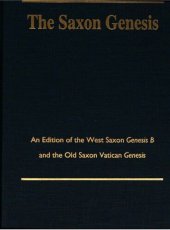 book The Saxon genesis : an edition of the West Saxon Genesis B and the Old Saxon vatican Genesis