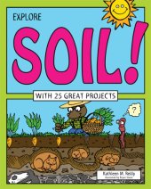 book Explore Soil!: With 25 Great Projects