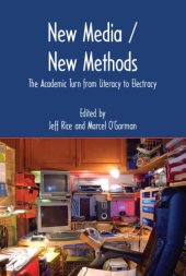 book New media/new methods: the academic turn from literacy to electracy