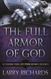 book The full armor of God: defending your life from Satan's schemes