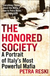 book The honored society: the secret history of Italy's most powerful Mafia