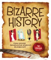 book Bizarre History: Strange Happenings, Stupid Misconceptions, Distorted Facts and Uncommon Events