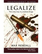 book Legalize: the Only Way to Combat Drugs