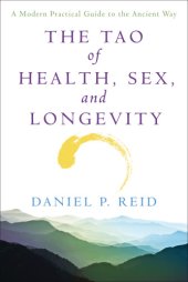 book The Tao of health, sex, and longevity: a modern practical guide to the ancient way