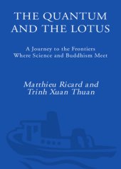 book The quantum and the lotus: a journey to the frontiers where science and Buddhism meet