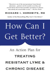 book How can I get better?: an action plan for treating resistant Lyme and chronic disease