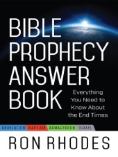 book Bible prophecy answer book: everything you need to know about the end times