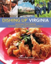 book Dishing up Virginia: 145 recipes that celebrate colonial traditions and contemporary flavors